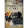 Stafford at War 1939 - 1945 by Nick Thomas