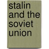 Stalin And The Soviet Union door Josh Brooman