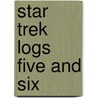 Star Trek Logs Five and Six door Alan Dean Foster