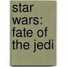 Star Wars: Fate of the Jedi by Christie Golden