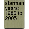 Starman Years: 1986 To 2005 door Annemarie Reuter Schomaker