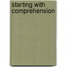 Starting With Comprehension by Ruth Shagoury
