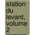 Station Du Levant, Volume 2