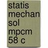 Statis Mechan Sol Mpcm 58 C by Louis A. Girifalco