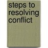 Steps to Resolving Conflict door Dennis Rainey