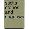 Sticks, Stones, And Shadows door Martin Isler