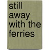 Still Away With The Ferries door Onbekend