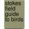 Stokes Field Guide to Birds door Lillian Stokes