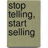 Stop Telling, Start Selling door Richardson Linda