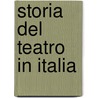 Storia Del Teatro In Italia door Paolo Emiliani-Giudici