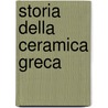 Storia Della Ceramica Greca door Pericle Ducati