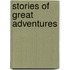 Stories Of Great Adventures