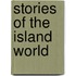 Stories Of The Island World