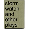 Storm Watch And Other Plays by Mary Green