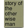 Story of the Other Wise Man door Henry Van Dyke