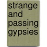 Strange And Passing Gypsies door H. Carter Joan