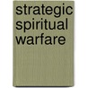 Strategic Spiritual Warfare door Pat Hulsey