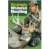 Strategic Whitetail Hunting door Tim Hooey