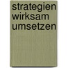 Strategien wirksam umsetzen door Gudrun Sander