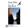 Stray Tales of the Big Bend door Elton Miles