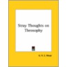 Stray Thoughts On Theosophy door George Robert Stowe Mead