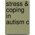 Stress & Coping In Autism C