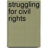 Struggling for Civil Rights door Stephanie Fitzgerald