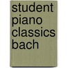 Student Piano Classics Bach door Onbekend