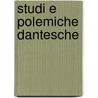 Studi E Polemiche Dantesche by Olindo Guerrini