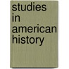 Studies In American History door Howard Walter Caldwell