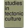 Studies in Tectonic Culture door Kenneth Frampton