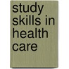 Study Skills in Health Care by Jayne Taylor