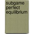 Subgame Perfect Equilibrium