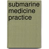 Submarine Medicine Practice door United States Navy