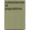 Subsistances Et Populations door Loumeau Cador