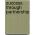 Success Through Partnership