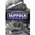 Suffolk In The Age Of Steam