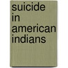 Suicide In American Indians door David Lester
