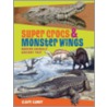 Super Crocs & Monster Wings door Claire Eamer