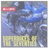 Superbikes of the Seventies door Roland Brown
