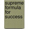 Supreme Formula For Success door David O. Salako