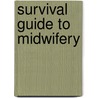 Survival Guide to Midwifery door Maggie A. Cooper