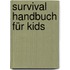 Survival Handbuch für Kids