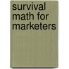 Survival Math for Marketers door Peter G. Weiglin