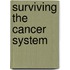 Surviving The Cancer System