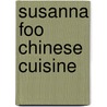 Susanna Foo Chinese Cuisine by Susanna Foo