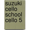 Suzuki Cello School Cello 5 door Shin'ichi Suzuki