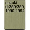 Suzuki Dr250/350, 1990-1994 door Walter S. Scott