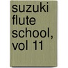 Suzuki Flute School, Vol 11 door Alfred Publishing