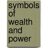 Symbols of Wealth and Power door Nancy A. Winter